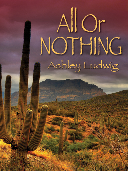Title details for All or Nothing by Ashley Elizabeth Ludwig - Available